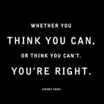 whether-you-think-you-can-or-think-you-cant