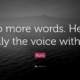 8427361-Rumi-Quote-No-more-words-Hear-only-the-voice-within